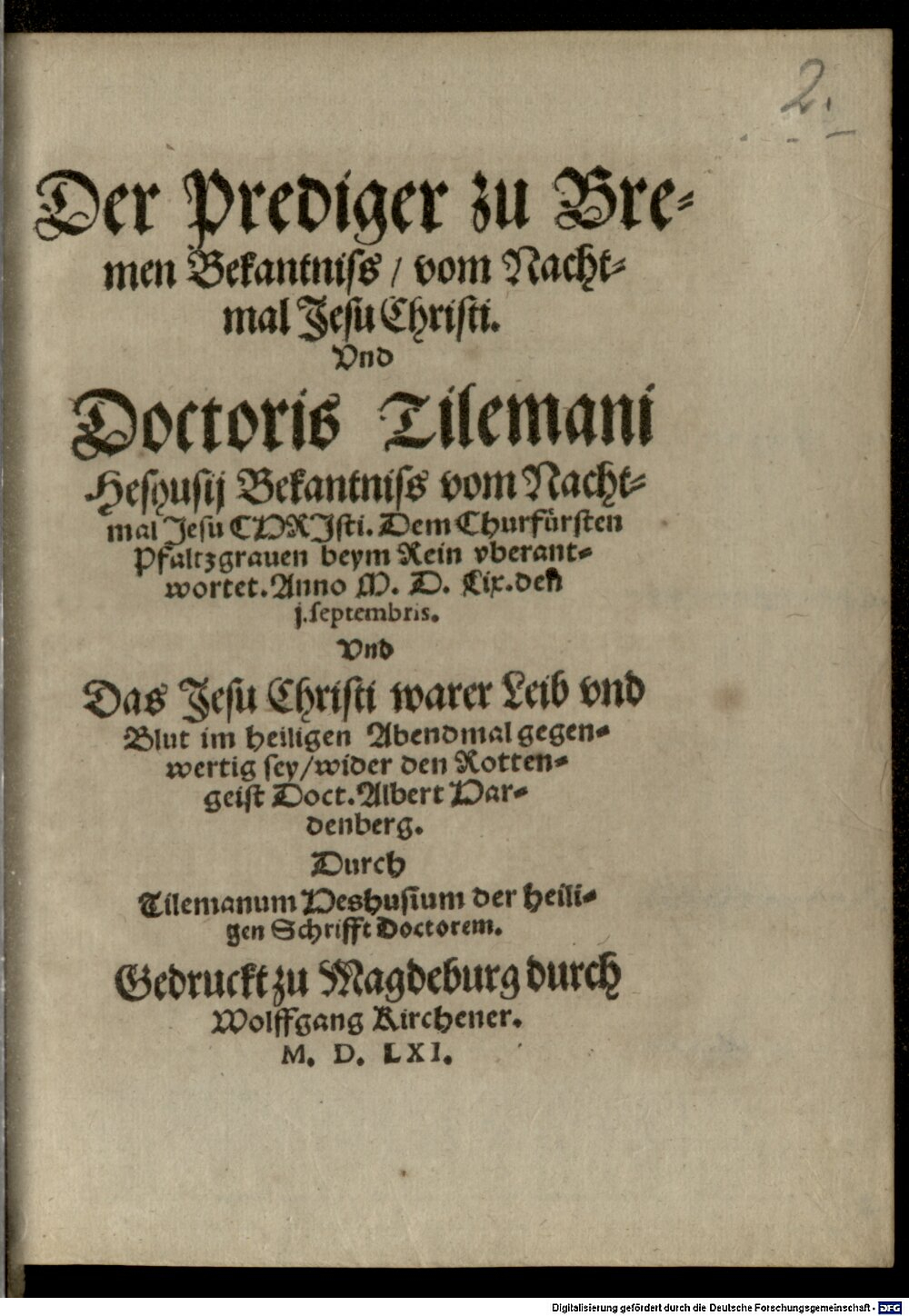 Heshusen, Tilemann: Der Prediger zu Bremen Bekantniß vom Nachtmal Jesu Christi Magdeburg 1561 (4 Polem. 336 db#Beibd.2)