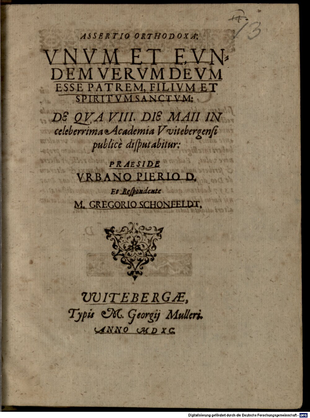 Pierius, Urban: Assertio Orthodoxa: Vnvm Et Evndem Vervm Devm Esse Patrem, Filivm Et Spiritvm Sanctvm VVitebergae 1590 (4 Polem. 744#Beibd.13)