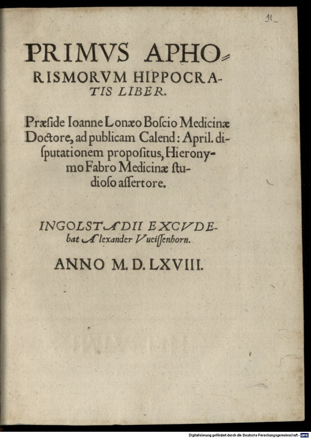 Bosch, Johann Lonaeus van den: Primvs Aphorismorvm Hippocratis Liber Ingolstadium 1568 (4 J.rom.c. 87#Beibd.11)