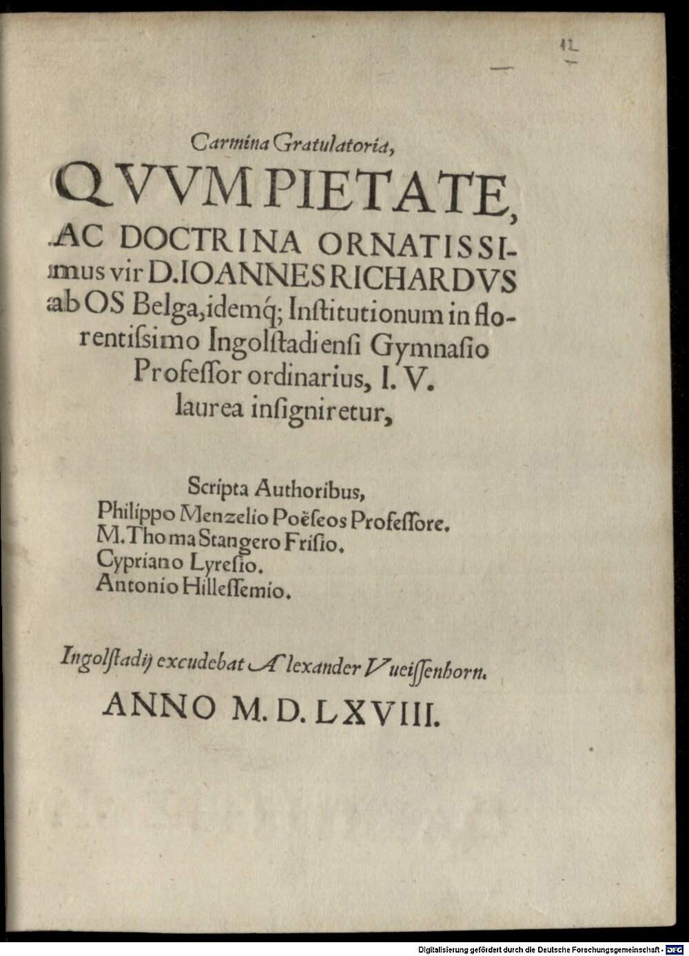 Menzel, Philipp: Carmina gratulatoria quum pietate, ac doctrina ornatissimus vir D. Joannes Richardus ab Os Belga ... Ingolstadium 1568 (4 J.rom.c. 87#Beibd.12)
