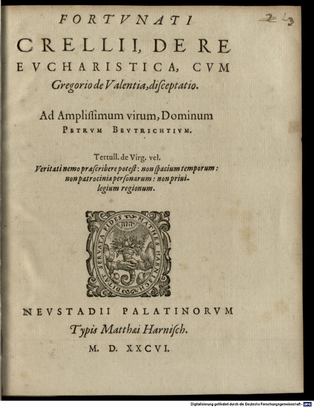 Crell, Fortunatus: Fortvnati Crellii, De Re Evcharistica Nevstadii Palatinorvm 1586 (4 Polem. 788#Beibd.2)