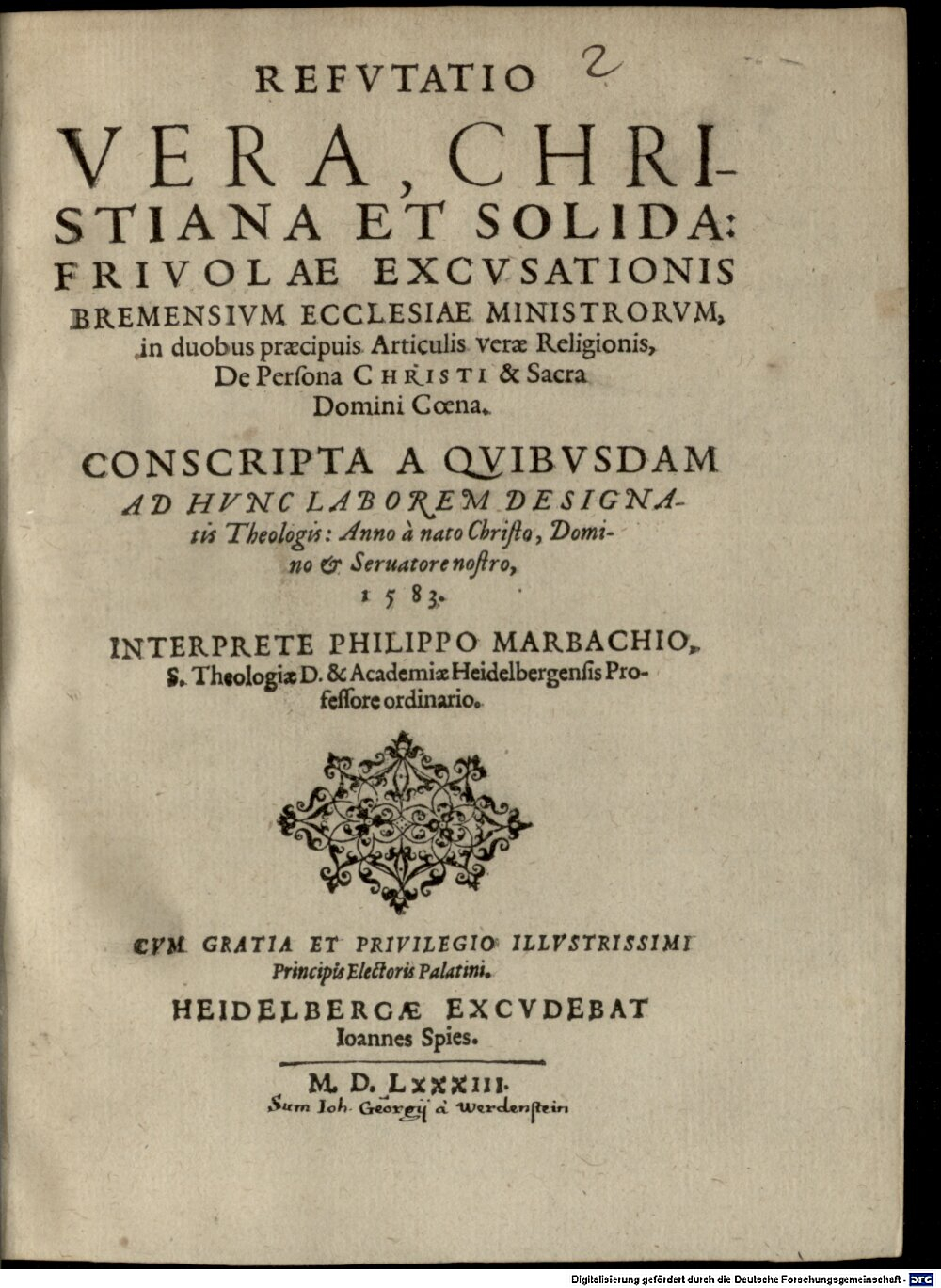 Kirchner, Timotheus: Refutatio vera, christiana et solida: frivolae excusationis Bremensium ecclesiae ministrorum, in duobus articulis verae religionis, de persona Christi Heidelbergae 1583 (4 Polem. 2452#Beibd.1)
