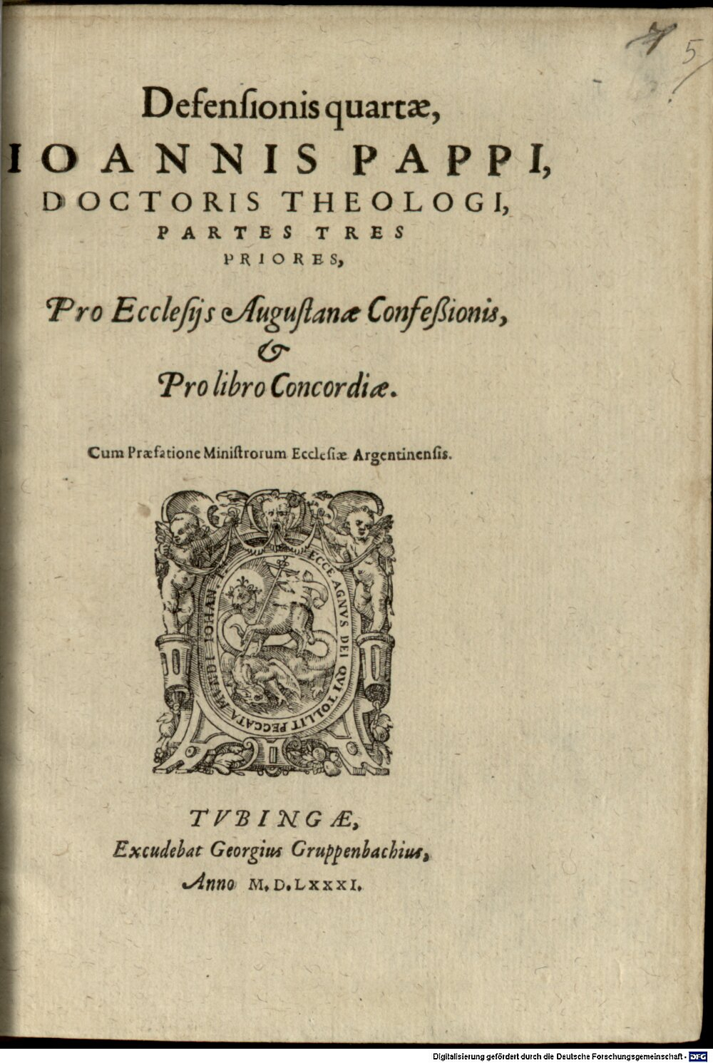 Pappus, Johann: Defensionis quartae, Ioannis Pappi, Doctoris Theologi, Partes Tres Priores Tvbingae 1581 (4 Polem. 2277#Beibd.5)