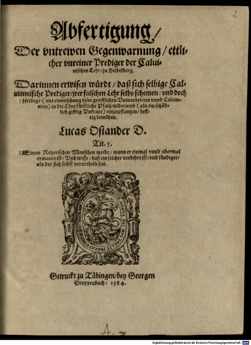 Osiander, Lucas: Abfertigung, Der untrewen Gegenwarnung, ettlicher unreiner Prediger der Caluinischen Lehr zu Heidelberg Tübingen 1584 (4 Polem. 2284#Beibd.2)