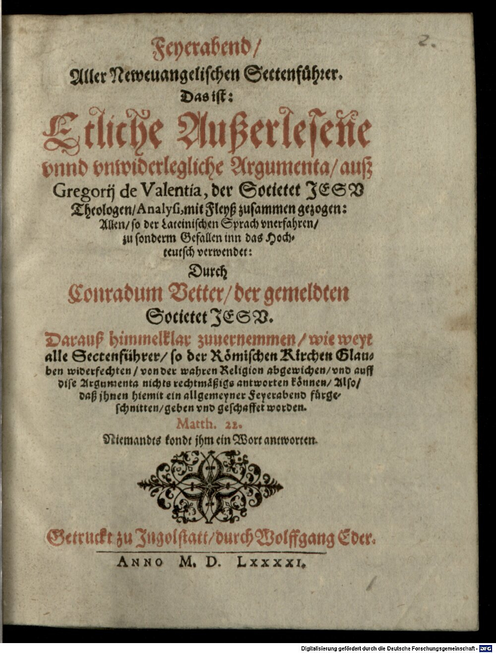 Valentia, Gregorius de: Feyerabend Aller Neweuangelischen Sectenführer, Das ist: Etliche Außerlesene vnnd vnwiderlegliche Argumenta Ingolstatt 1591 (4 Polem. 2639#Beibd.1)