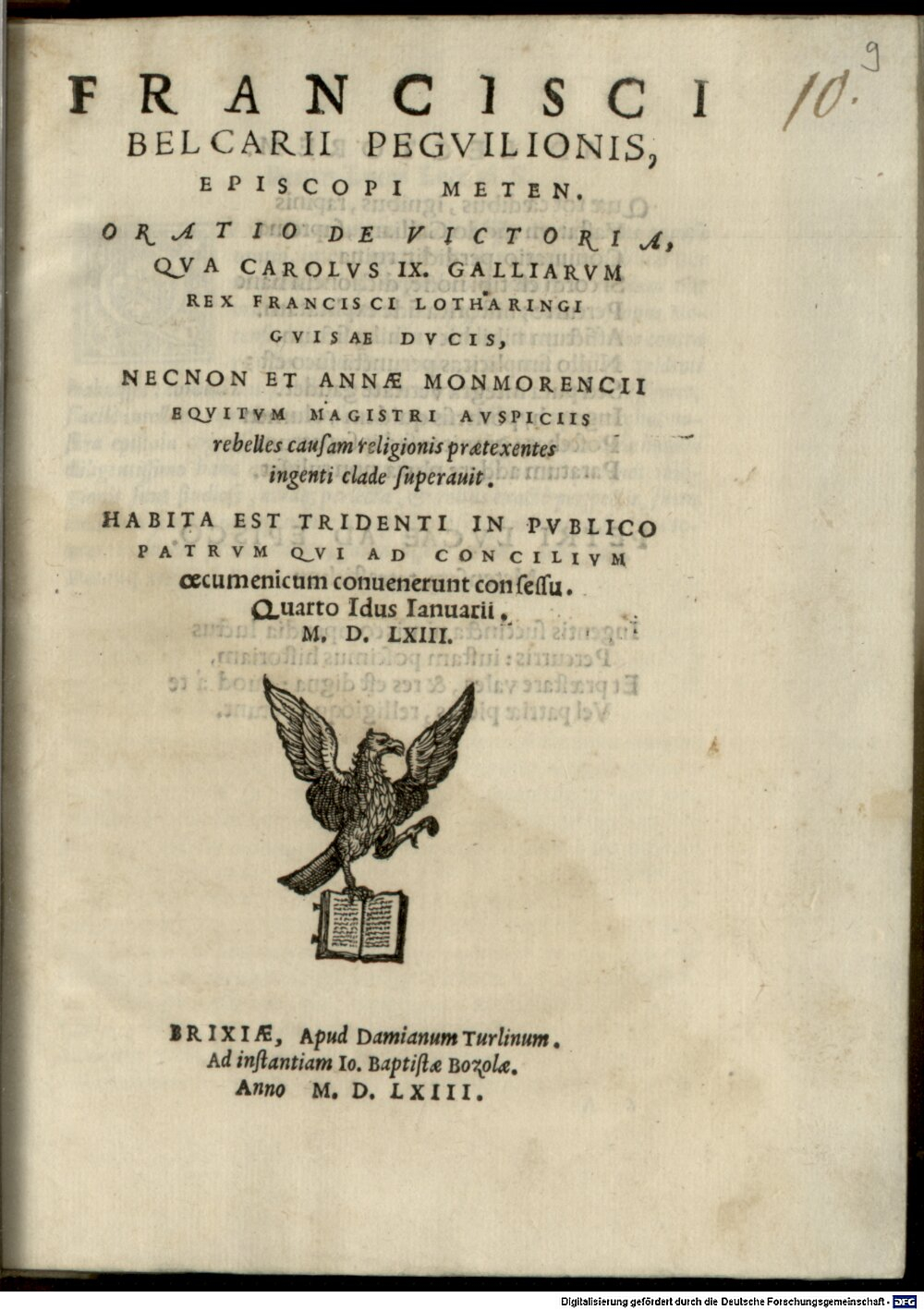Beaucaire de Péguillon, François: Oratio de victoria, qua Carolus IX. Galliarum rex ... rebelles causam religionis praetexentes ingenti clade superavit Brixia 1563 (4 Hom. 660#Beibd.9)