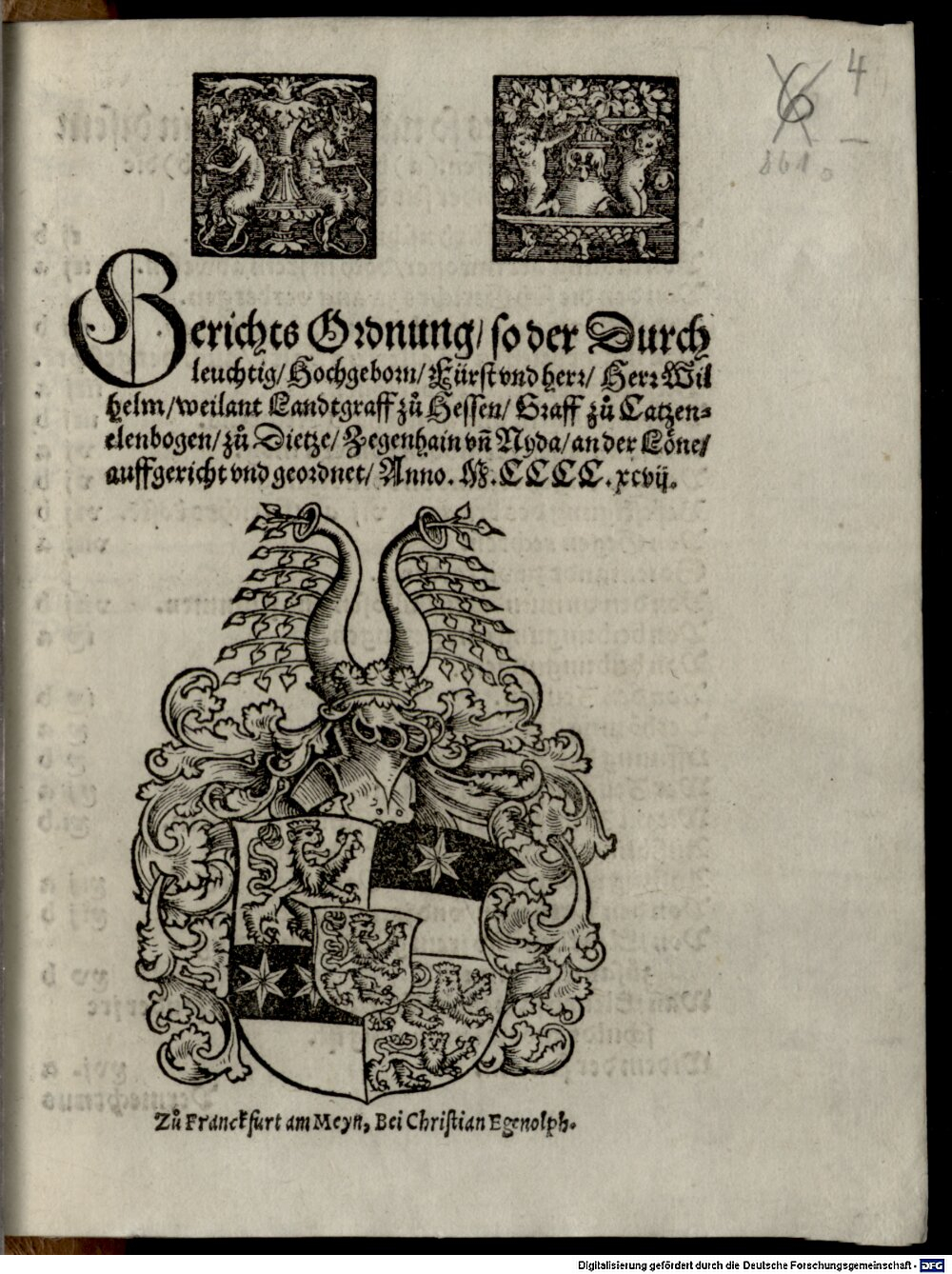 : Gerichtsordnung so ... Wilhelm weilant Landtgraff zu Hessen ... auffgericht und geordnet Anno 1497 Franckfurt am Meyn 1531 (Res/4 Ded. 232#Beibd.4)