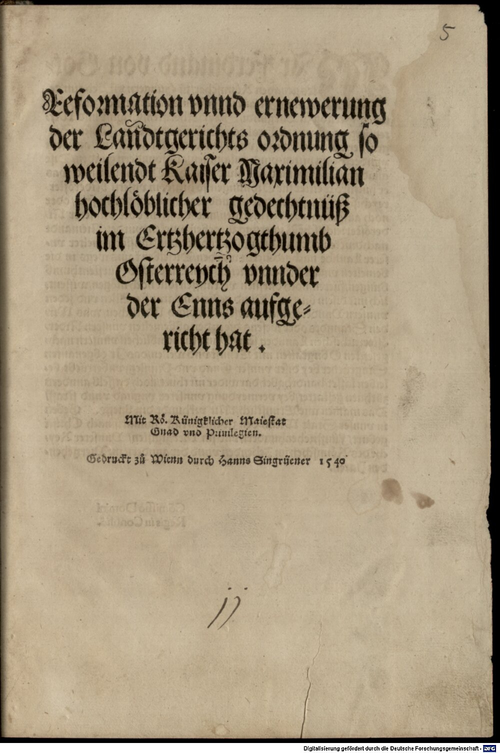Ferdinand <Römisch-Deutsches Reich, Kaiser, I.>: Reformation unnd ernewerung der Landtgerichts ordnung so weilendt Kaiser Maximilian ... im Ertzhertzogthumb Osterreych unnder der Enns aufgericht hat Wienn 1540 (Res/4 J.austr. 60 v#Beibd.5)