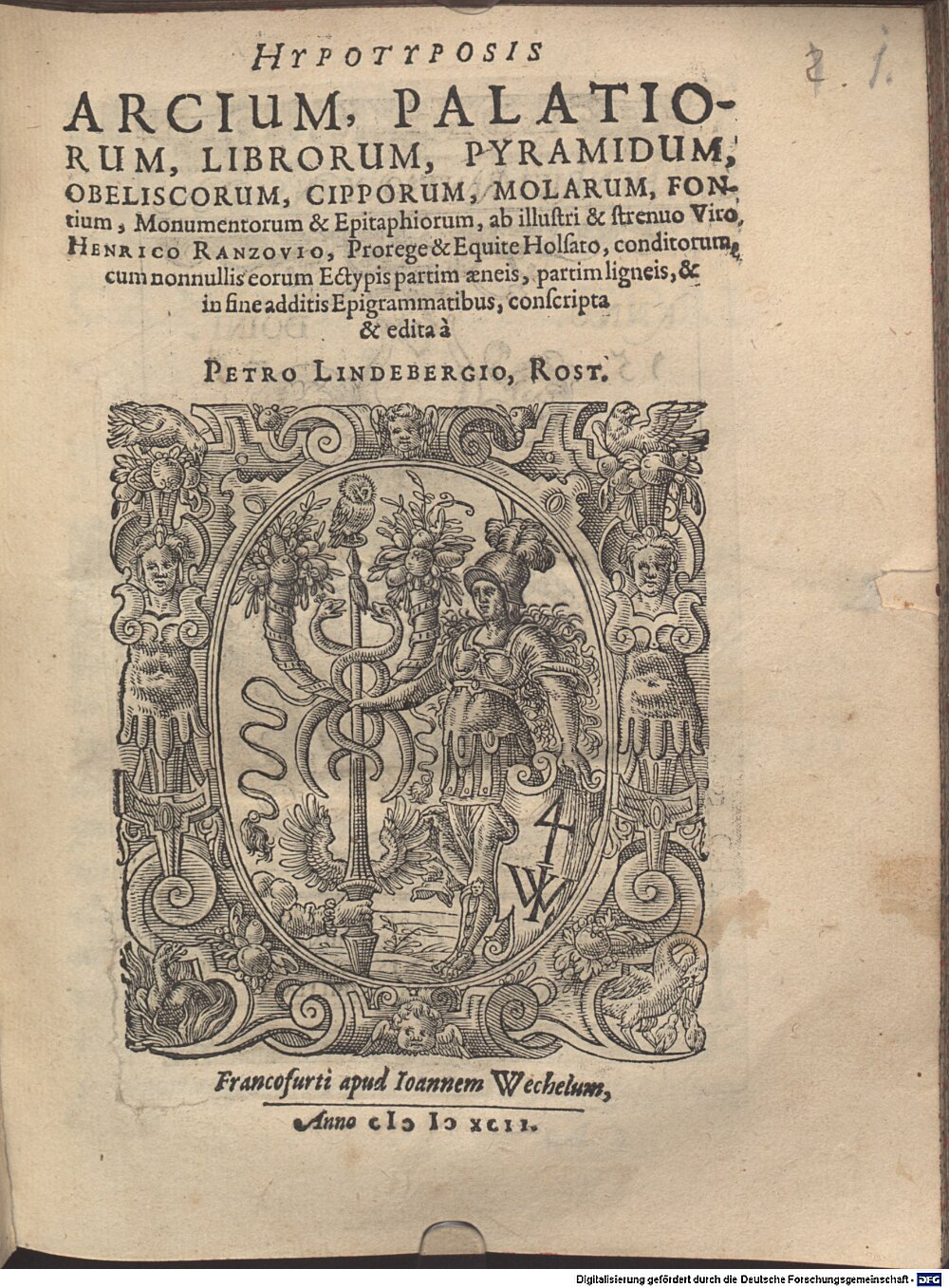 Lindeberg, Peter: Hypotyposis Arcium, Palatiorum, Librorum, Pyramidum, Obeliscorum, Cipporum, Molarum, Fontium, Monumentorum & Epitaphiorum, ab ... Henrico Ranzovio, Prorege & Equite Holsato, conditorum ... Francofurti 1592 (Res/4 Geo.u. 91#Beibd.1)