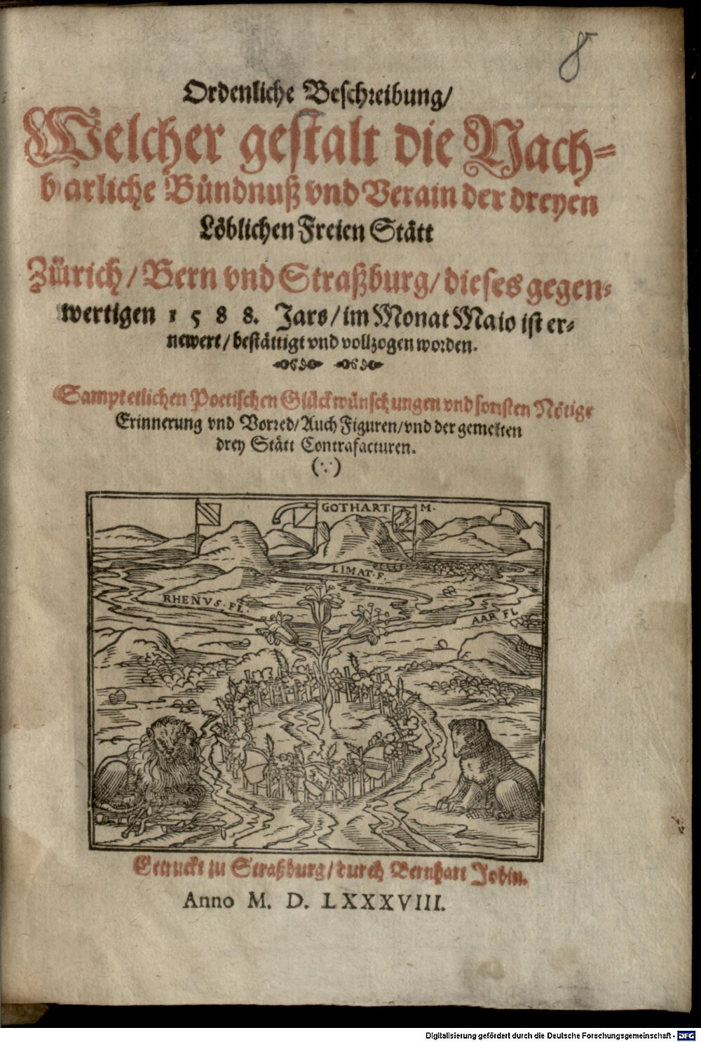 Fischart, Johann: Ordentliche Beschreibung, welcher Gestalt die nachbarliche Bündnuß und Verain der dreyen Löbl. freien Stätt Zürich, Bern und Straßburg 1588 ... vollzogen worden Straßburg 1588 (Res/4 Ded. 15#Beibd.8)