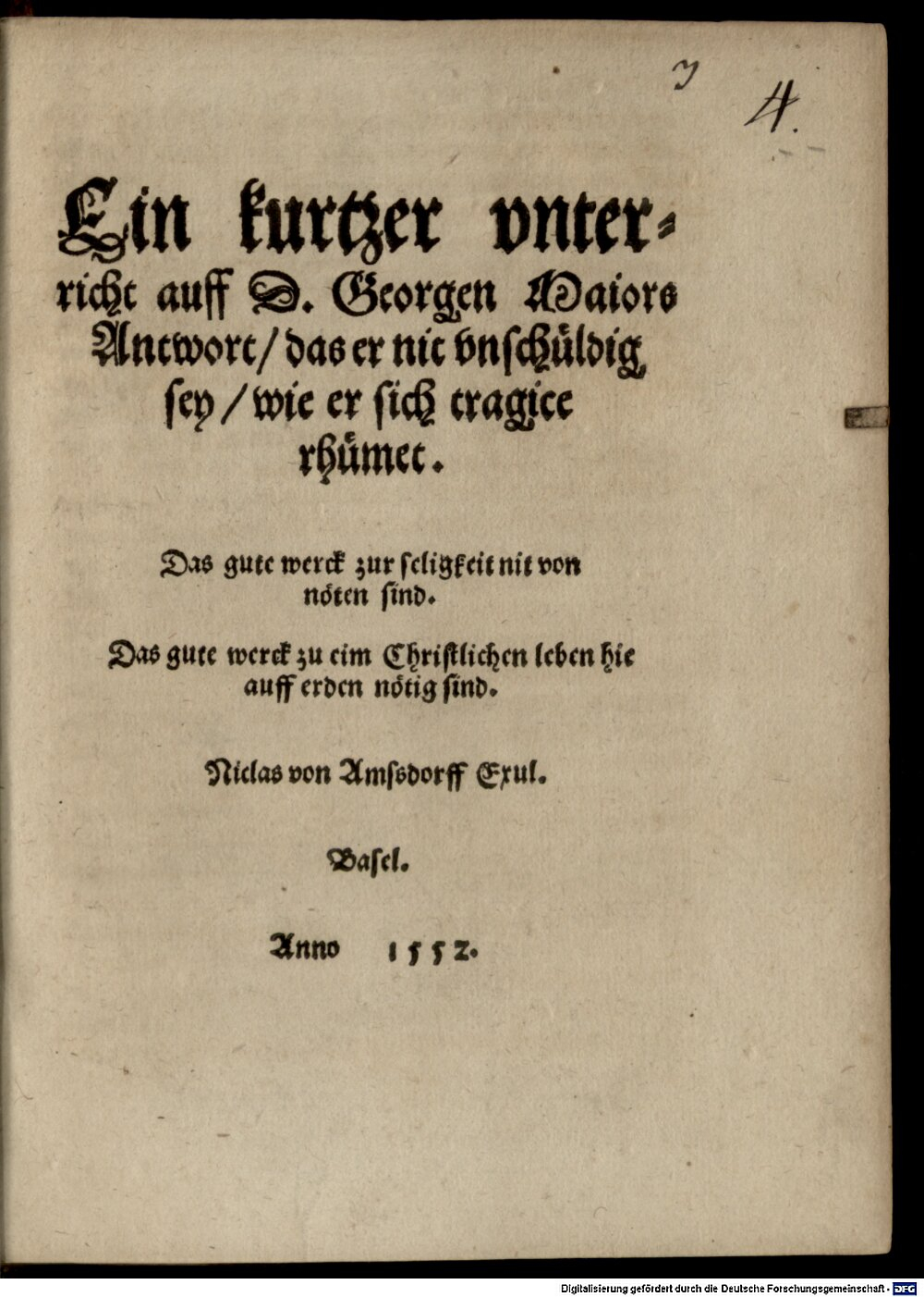 Amsdorff, Nicolaus von: Ein kurtzer vnterricht auff D. Georgen Maiors Antwort, das er nit vnschüldig sey, wie er sich tragice rhümet Basel 1552 (Res/4 Biogr. 151#Beibd.3)