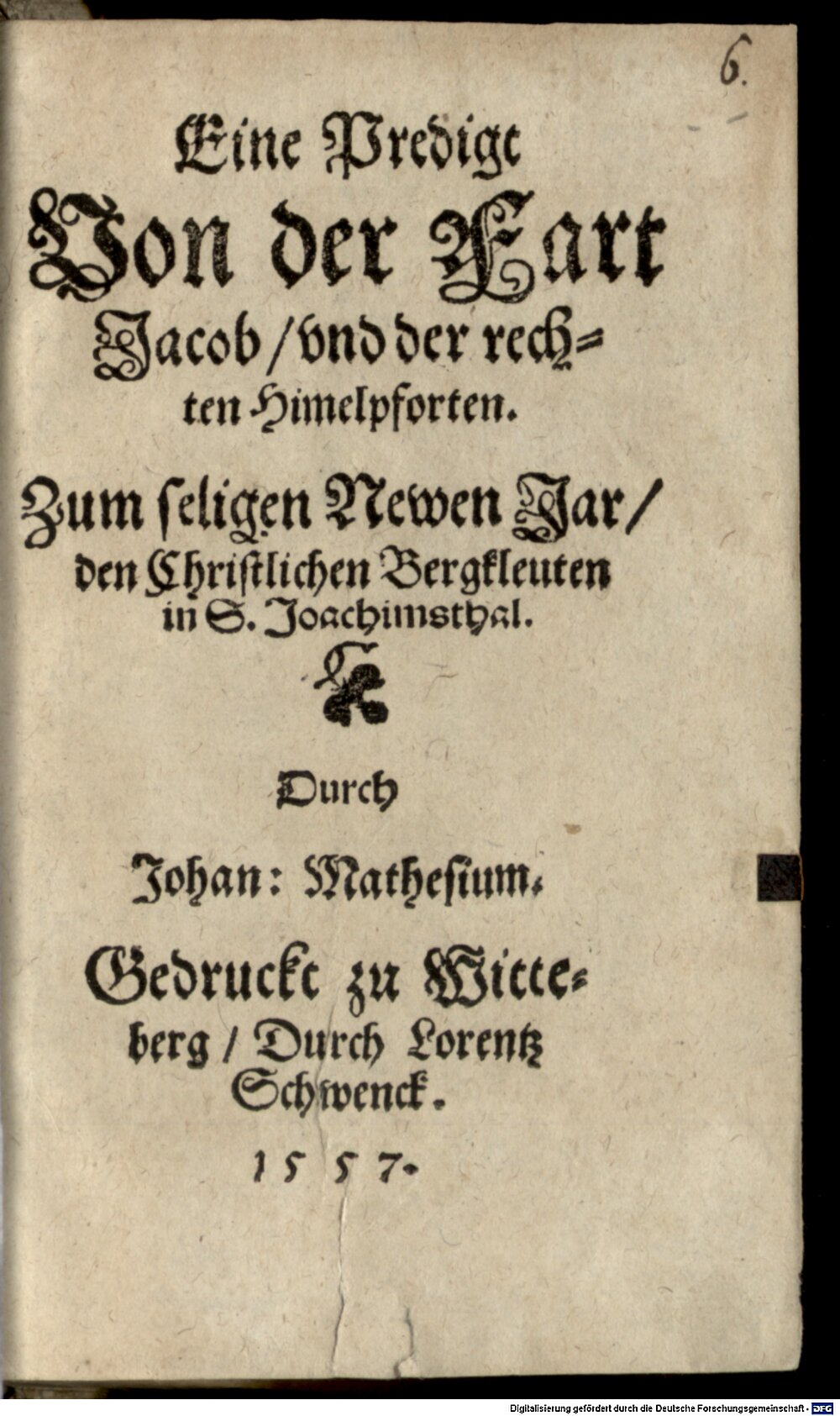 Mathesius, Johannes: Eine Predigt Von der Fart Jacob, vnd der rechten Himmelspforten Witteberg 1557 (Res/Polem. 1807#Beibd.6)