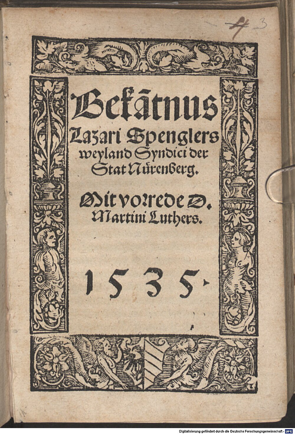 Spengler, Lazarus: Bekendnis Lazari Spengler, weiland Syndici der Stadt Nurinberg Nürnberg 1535 (Res/Hom. 364#Beibd.3)