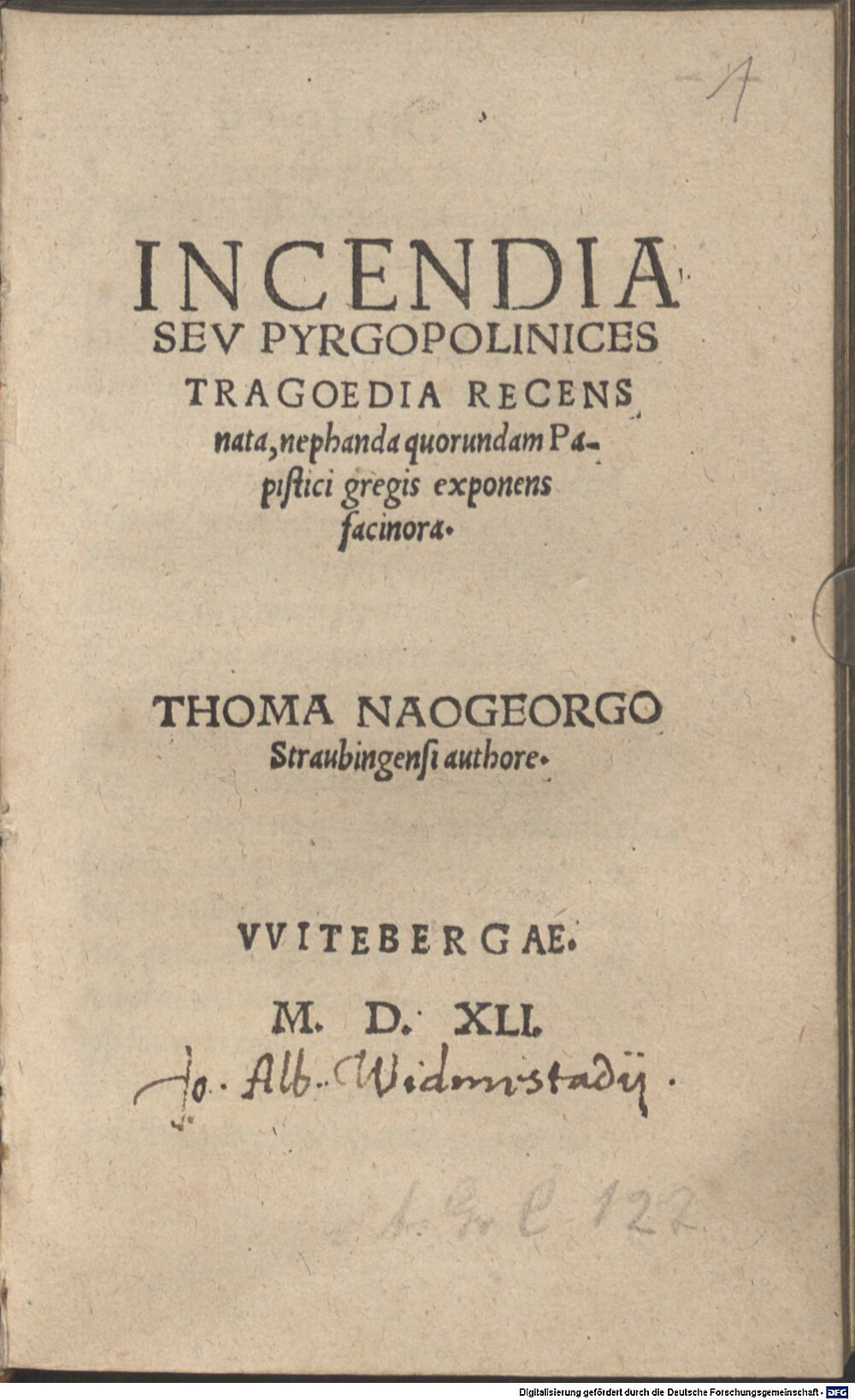 Naogeorgus, Thomas: Incendia Sev Pyrgopolinices Witebergae 1541 (Res/A.gr.b. 2921#Beibd.1)