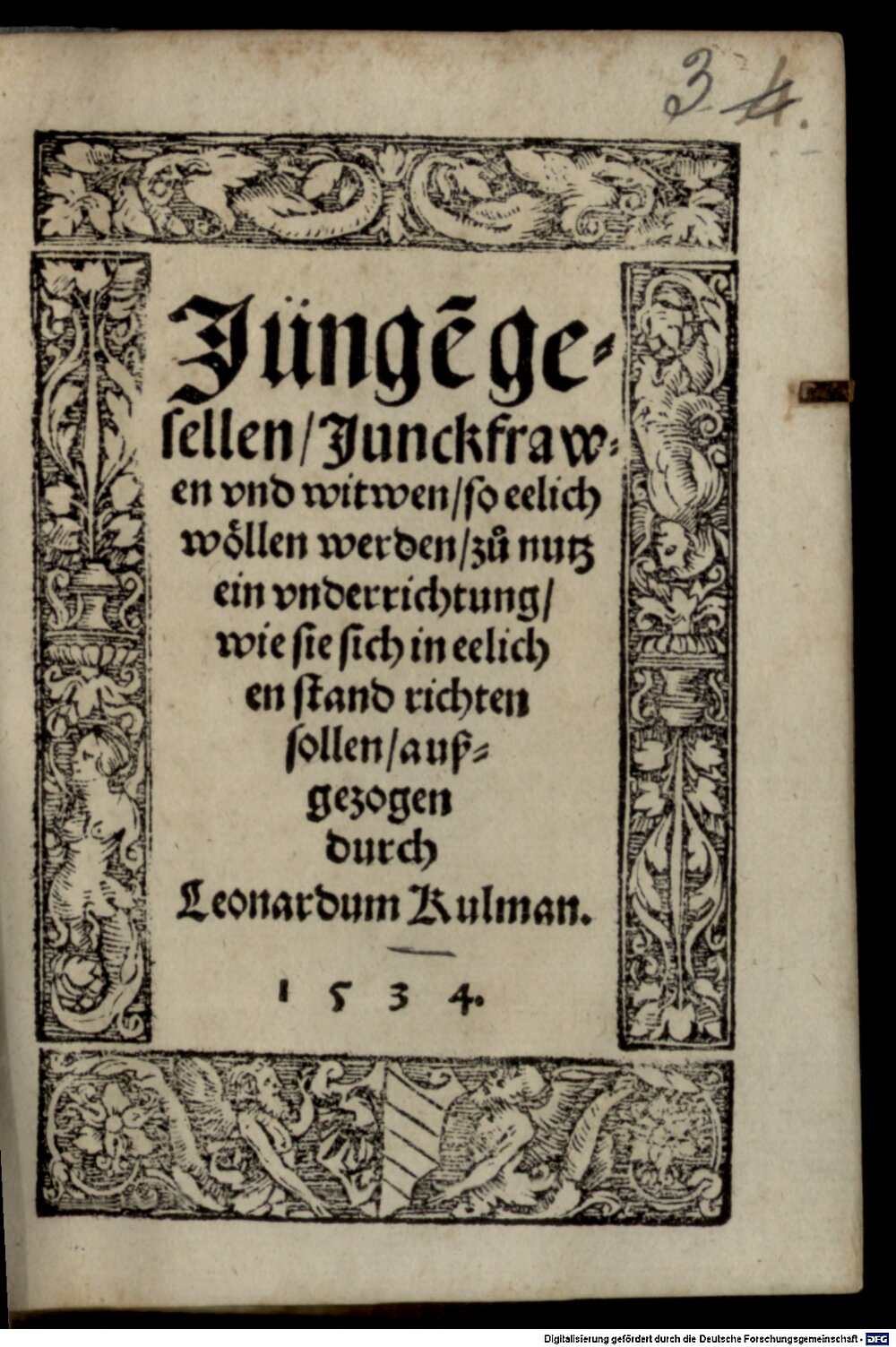 Culmann, Leonhard: Jünge gesellen, Junckfrawen und witwen ... zu nutz ein underrichtung, wie sie sich in eelichen stand richten sollen Nürnberg 1534 (Res/Asc. 4367#Beibd.3)