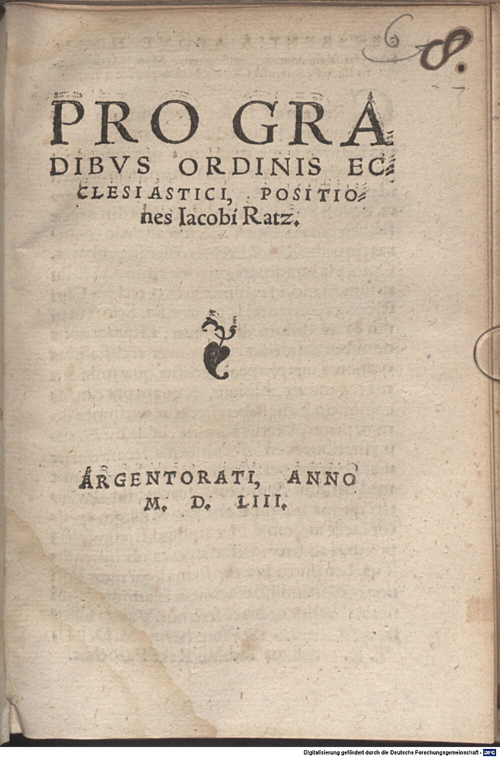 Ratz, Jacob: Pro gradibus ordinis ecclesiastici, positiones Argentorati 1553 (Res/Catech. 192#Beibd.6)