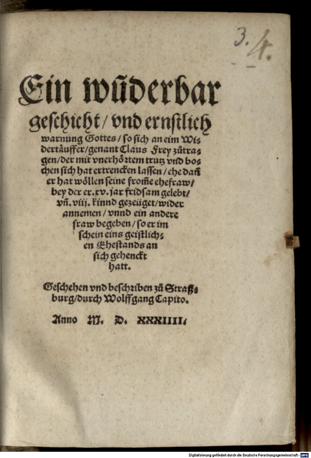 Capito, Wolfgang: Ein wunderbar Geschicht ... so sich an ein Widertäuffer genannt Claus frey zutragen Straßburg 1534 (Res/Catech. 380#Beibd.3)