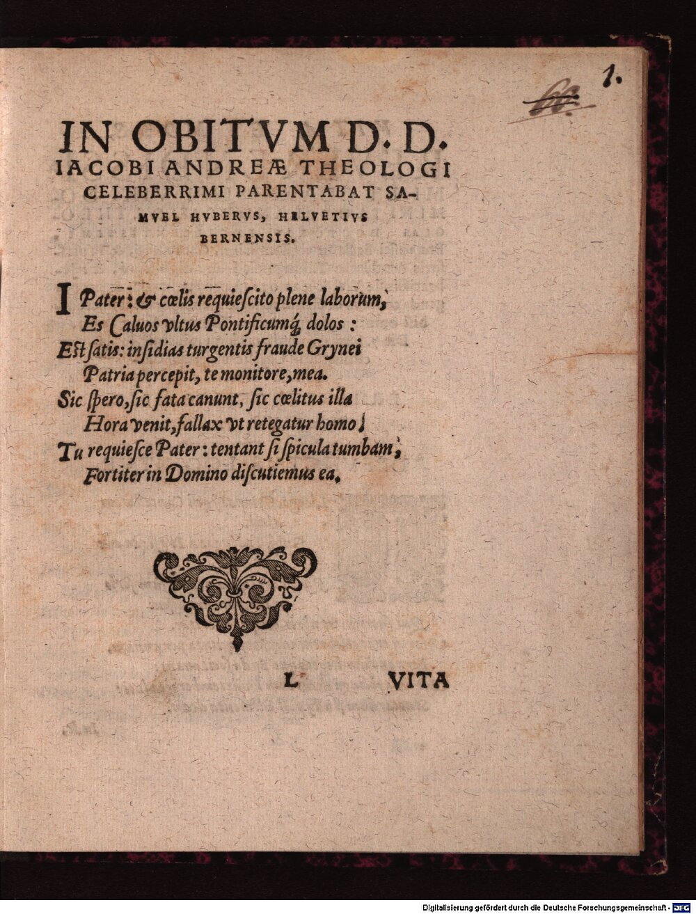 Heerbrand, Jakob: Oratio Fvnebris, de vita, et obitu, Reverendi Et Clarissimi Viri, Pietate ... Praestantissimi, D. Iacobi Andreae Tubinga 1590 (4 Diss. 3260,7#Beibd.1)