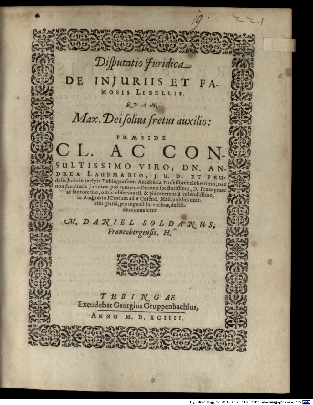 Laubmair, Andreas: Disputatio Juridica De Injuriis Et Famosis Libellis Tubingae 1594 (4 Diss. 1344#Beibd.19)