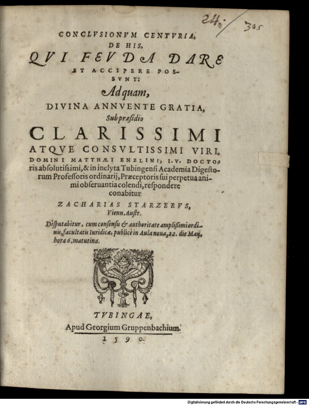 Entzlin, Matthaeus: Conclusionum centuria de his, qui feuda dare et accipere possunt Tubingae 1590 (4 Diss. 1344#Beibd.24)