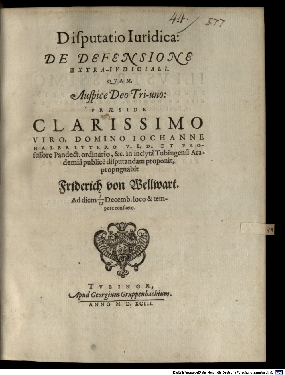 Halbritter, Johann: Disp. iur. de defensione extra-iudiciali Tubingae 1593 (4 Diss. 1344#Beibd.44)
