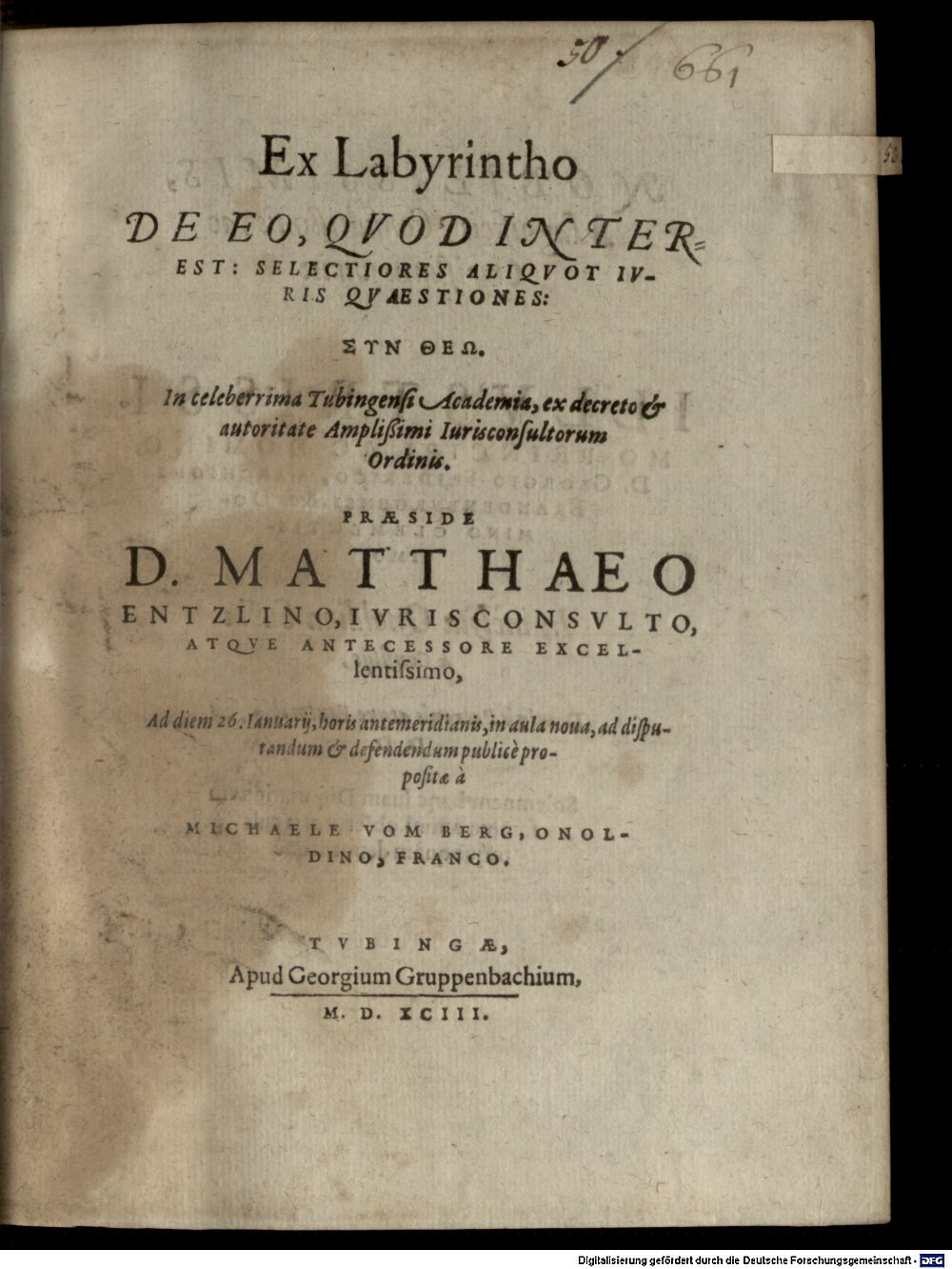 Entzlin, Matthaeus: Ex labyrintho de eo, quod interest, selectiores aliquot iuris quaestiones Tubingae 1593 (4 Diss. 1344#Beibd.50)