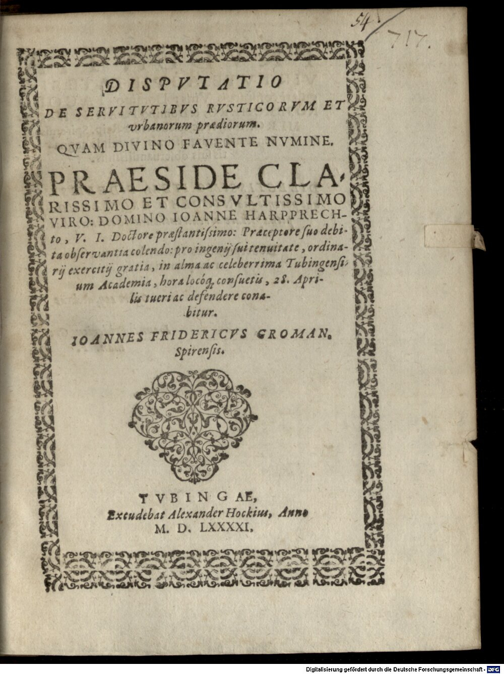Harpprecht, Johann: Disp. de servitutibus rusticorum et urbanorum praediorum Tubingae 1591 (4 Diss. 1344#Beibd.54)