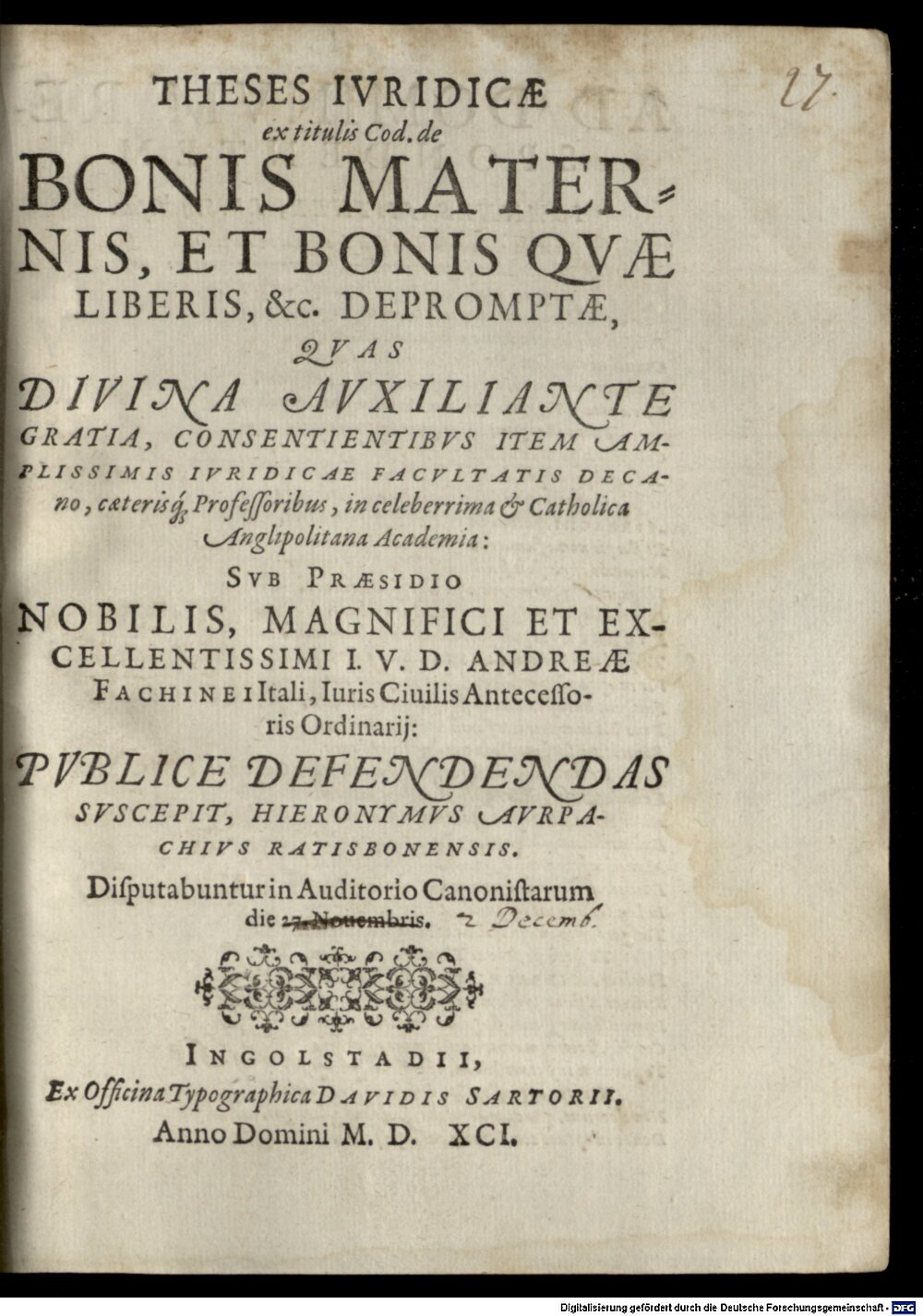 Fachinei, Andrea: Theses iuridicae ex titulis Cod. de bonis maternis et bonis quae liberis, &c. depromptae Ingolstadii 1591 (4 Diss. 2026#Beibd.27)
