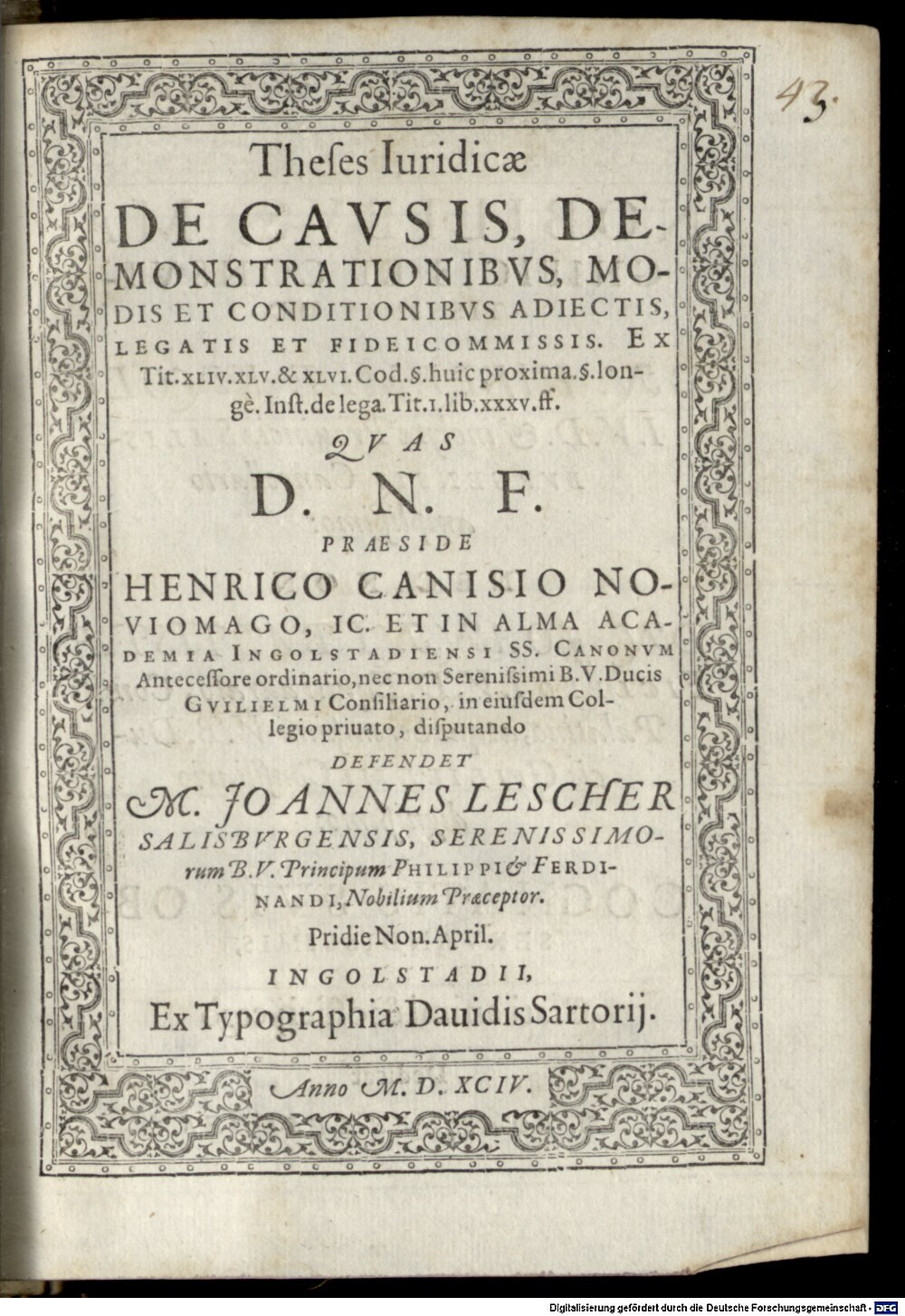 Canisius, Heinrich: Theses Iuridicae De Cavsis, Demonstrationibvs, Modis Et Conditionibvs Adiectis, Legatis Et Fideicommissis Ingolstadium 1594 (4 Diss. 2026#Beibd.43)