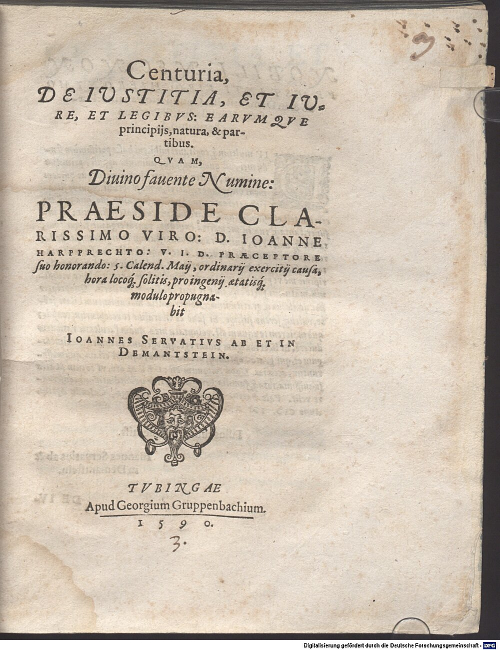 Harpprecht, Johann: Centuria de iustitia et iure, et legibus, earumque principiis, natura, & partibus Tubinga 1590 (4 Diss. 1333#Beibd.3)