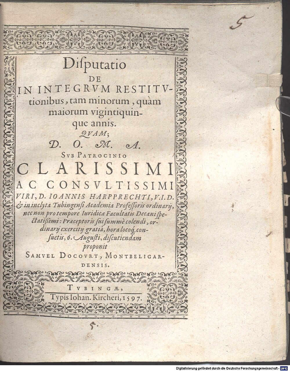 Harpprecht, Johann: Disp. de in integrum restitutionibus, tam minorum, quam maiorum vigintiquinque annis Tubinga 1597 (4 Diss. 1333#Beibd.5)