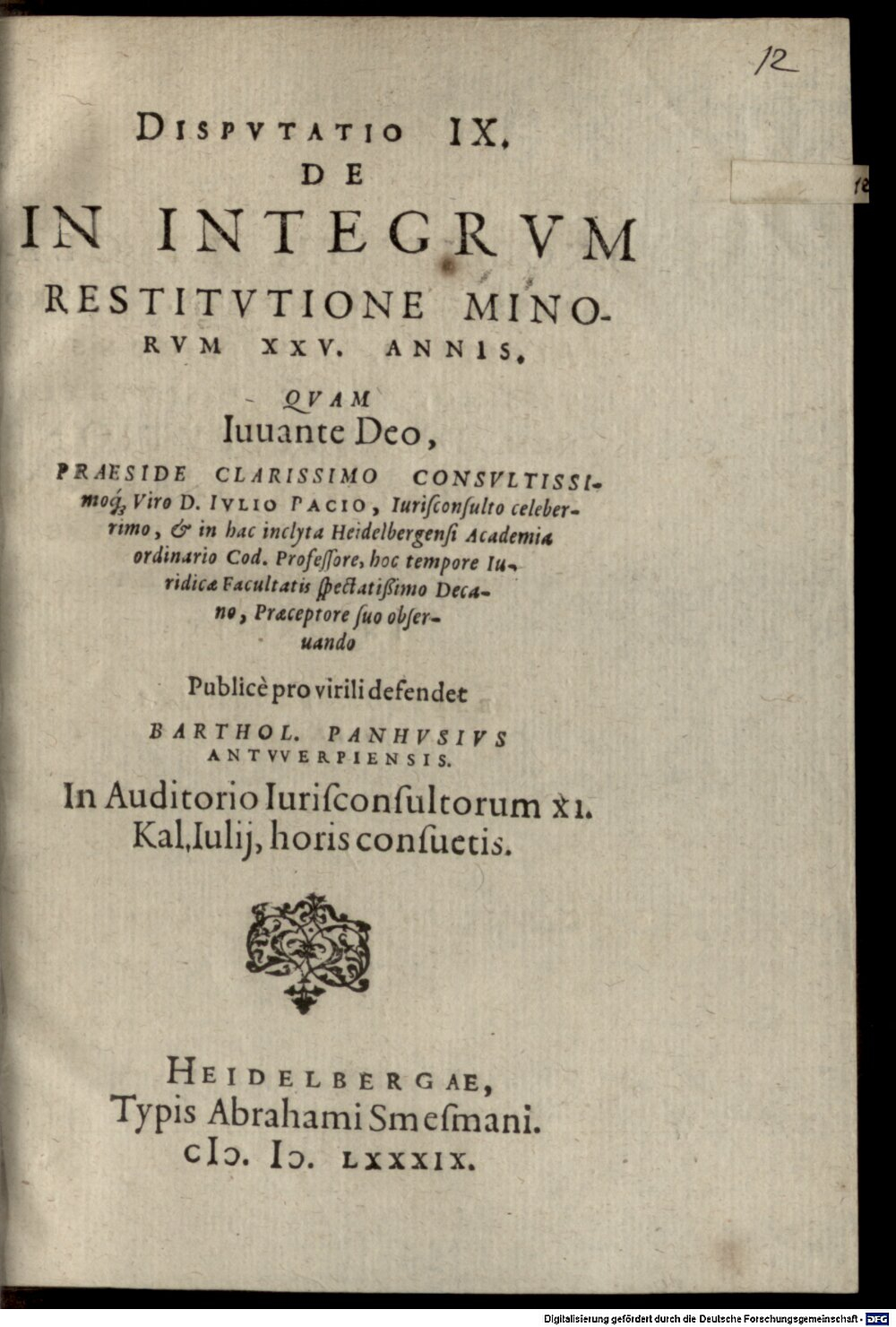 Pace, Giulio: Disputatio IX. de in integrum restitutione minorum XXV. annis Heidelberga 1589 (4 Diss. 4526#Beibd.12)