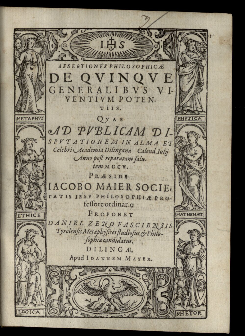 Maier, Jacob: Assertiones philos. de quinque generalibus viventium potentiis Dilingae 1605 (4 Diss. 1206#Beibd.3)