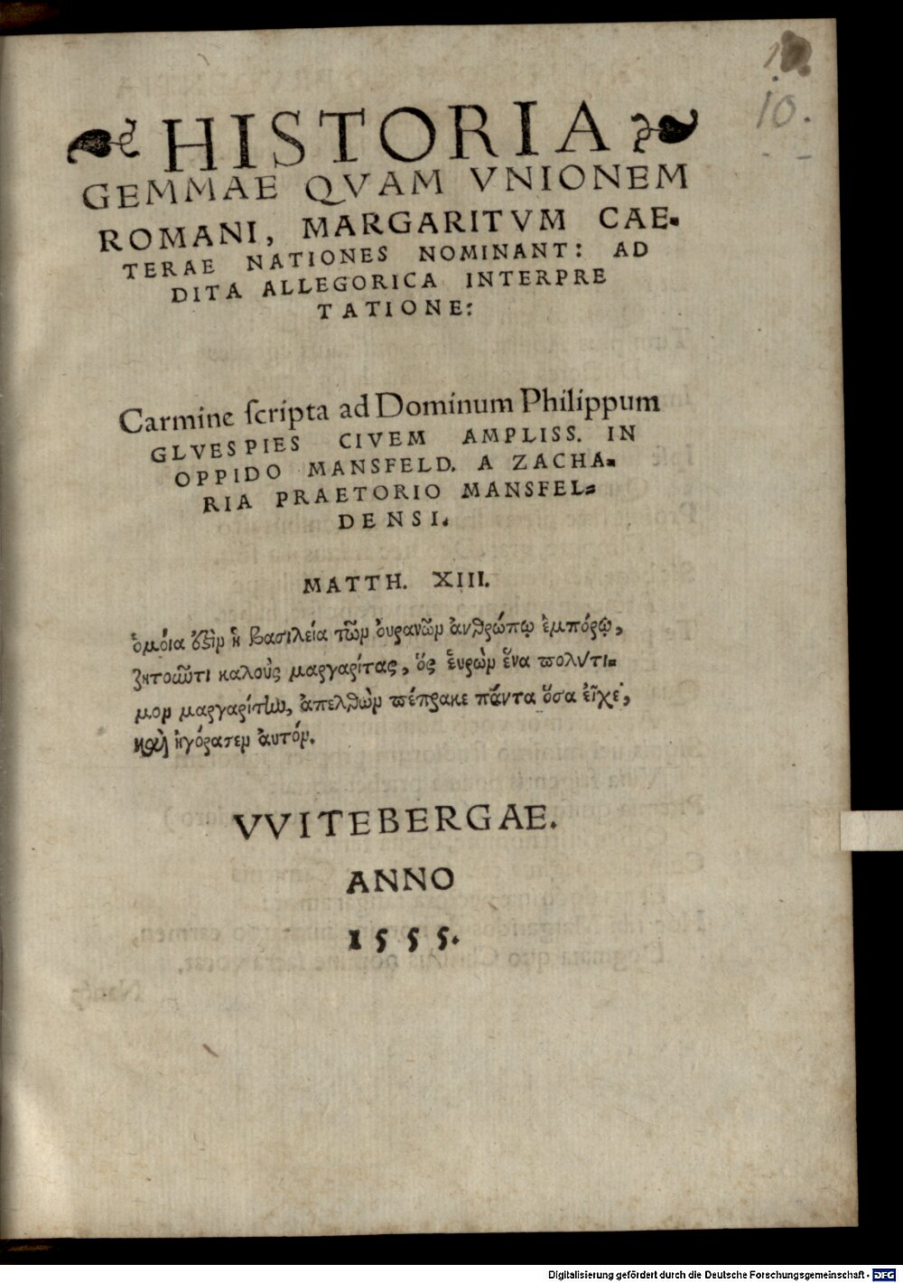 Praetorius, Zacharias: Historia gemmae quam unionem Romani, margaritum caeterae nationes nominant Witeberga 1555 (4 Diss. 1872#Beibd.10)