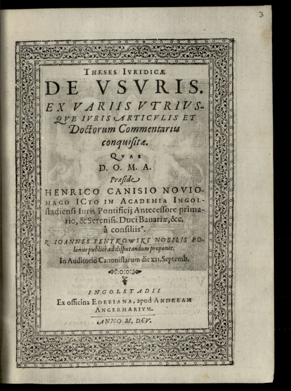 Canisius, Heinrich: Theses Ivridicae De Vsvris. Ex Variis Vtrivsqve Ivris Articvlis Et Doctorum Commentariis conquisitae Ingolstadii 1605 (4 Diss. 2201#Beibd.3)