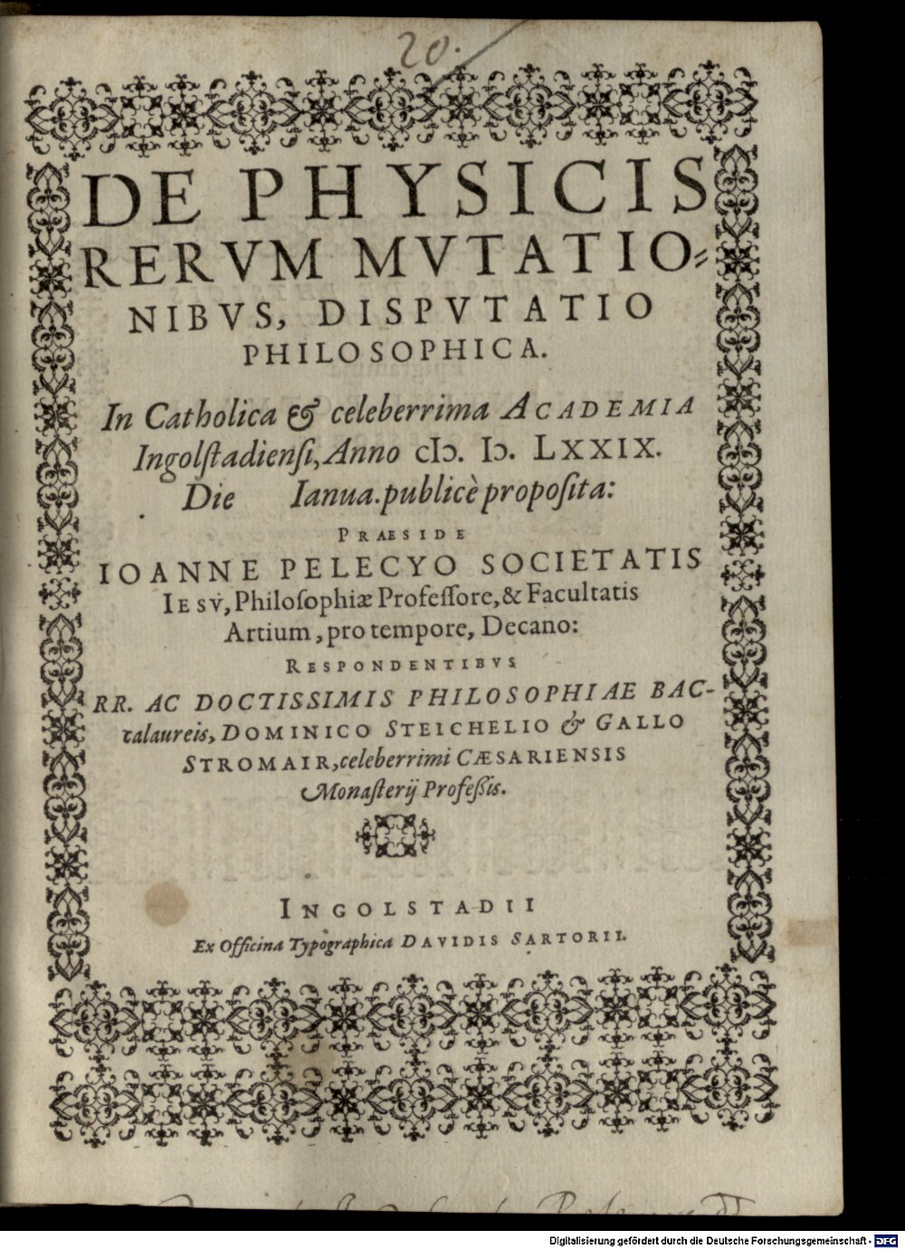 Pelecyus, Johannes: De physicis rerum mutationibus, disputatio philosophica Ingolstadii 1579 (4 Diss. 1206#Beibd.20)