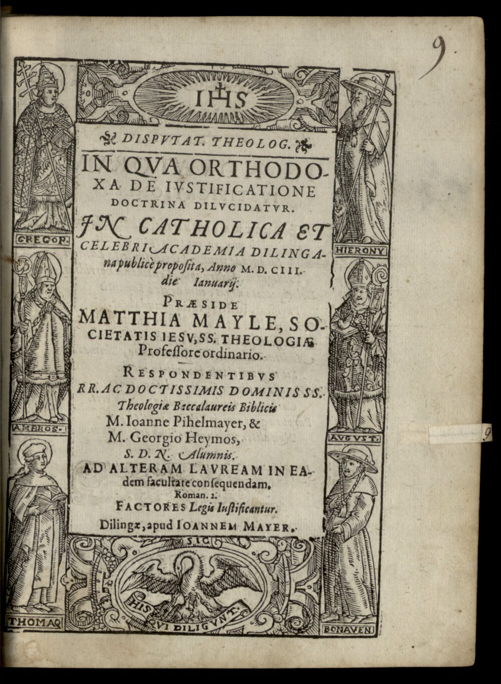 Mayle, Mathias: Dispvtat. Theolog. In Qva Orthodoxa De Ivstificatione Doctrina Dilvcidatvr Dilingae 1603 (4 Diss. 2771#Beibd.9)