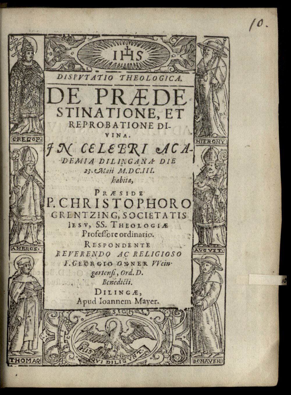 Grentzing, Christoph: Disputatio theologica de praedestinatione et reprobatione divina Dilingae 1603 (4 Diss. 2771#Beibd.10)