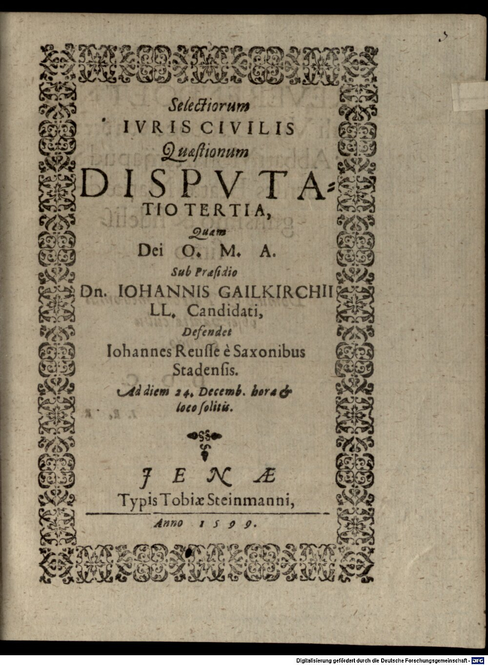 Gailkirchen, Johannes von: Selectiorum iuris civilis quaestionum disputatio .. Jena 1599 (4 Diss. 2200#Beibd.3)
