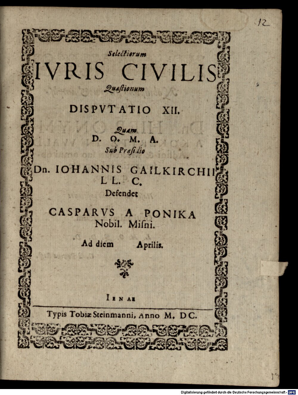 Gailkirchen, Johannes von: Selectiorum iuris civilis quaestionum disputatio .. Jena 1600 (4 Diss. 2200#Beibd.12)