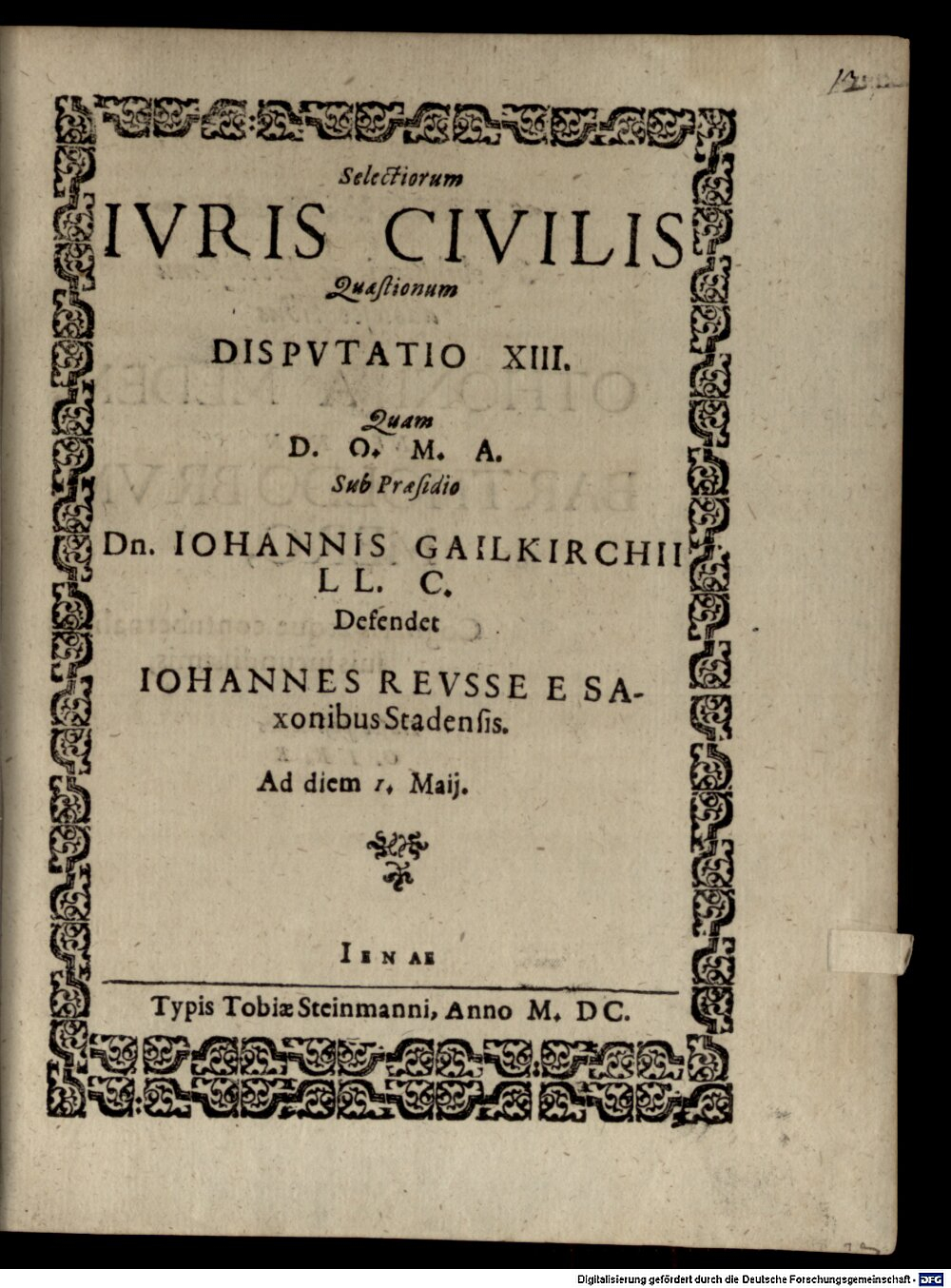 Gailkirchen, Johannes von: Selectiorum iuris civilis quaestionum disputatio .. Jena 1600 (4 Diss. 2200#Beibd.13)