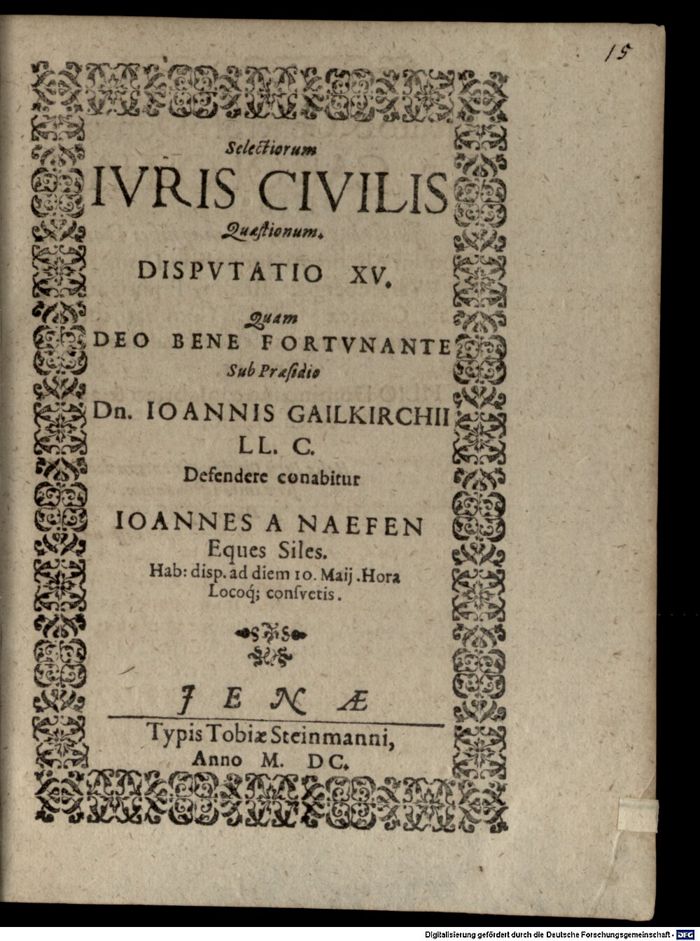 Gailkirchen, Johannes von: Selectiorum iuris civilis quaestionum disputatio .. Jena 1600 (4 Diss. 2200#Beibd.15)