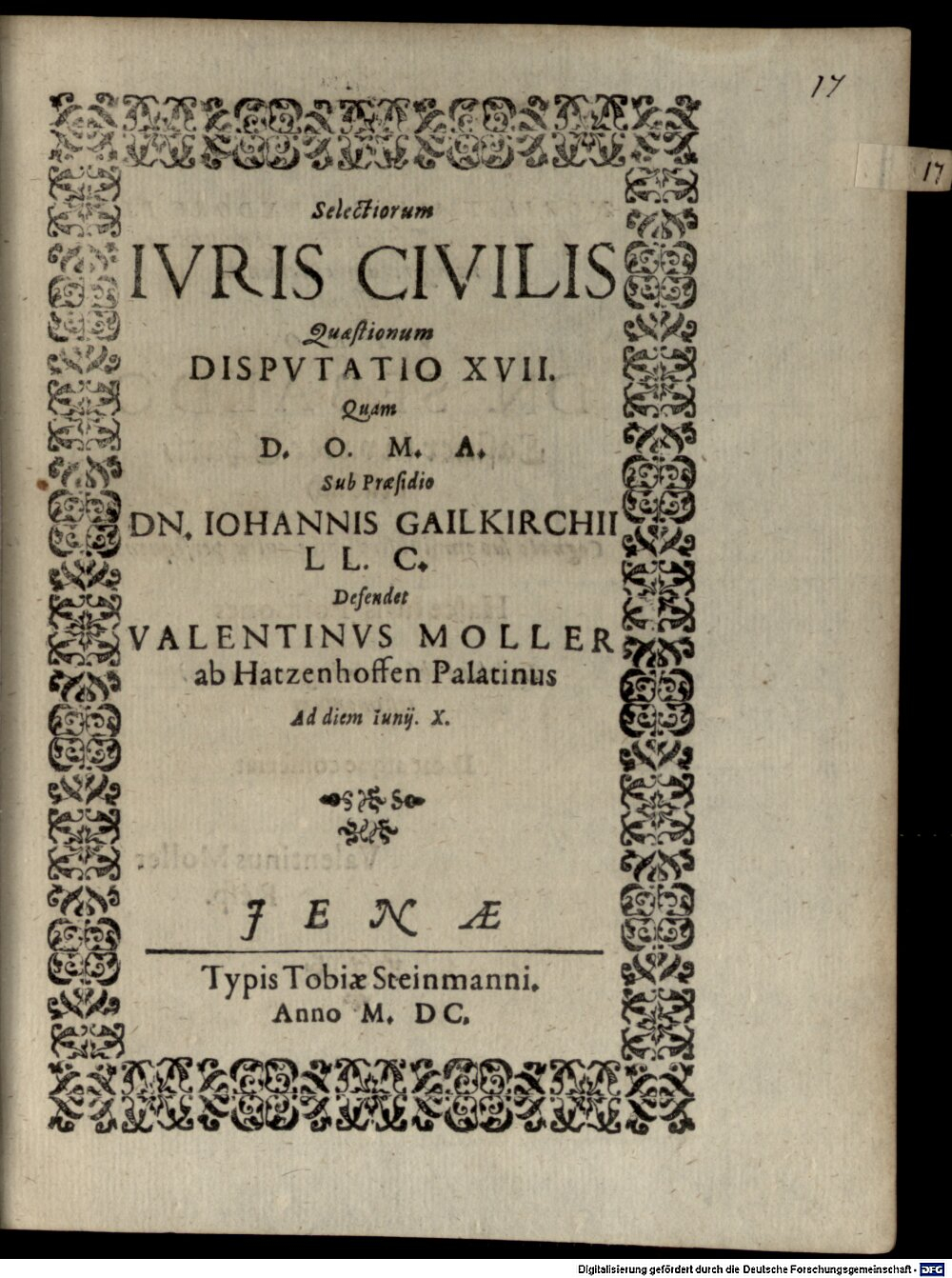Gailkirchen, Johannes von: Selectiorum iuris civilis quaestionum disputatio .. Jena 1600 (4 Diss. 2200#Beibd.17)