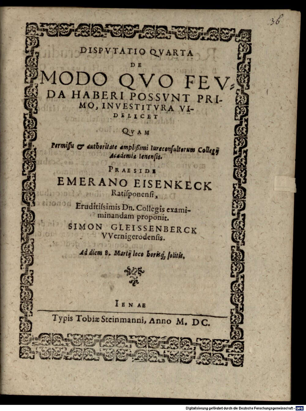 Eisenkeck, Emmeran: Consuetudines feudales in decem disputationes coniectae Jena 1600 (4 Diss. 2200#Beibd.36)