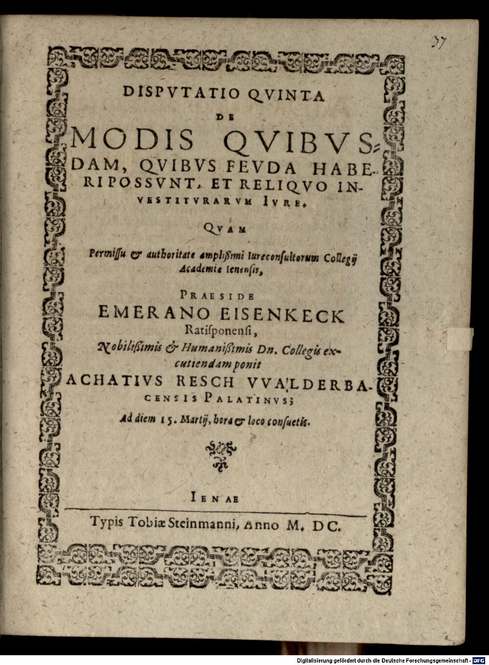 Eisenkeck, Emmeran: Consuetudines feudales in decem disputationes coniectae Jena 1600 (4 Diss. 2200#Beibd.37)