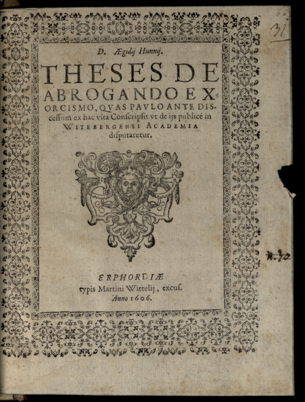 Hunnius, Aegidius: Theses de abrogando exorcismo Erphordia 1606 (4 Diss. 2228#Beibd.31)