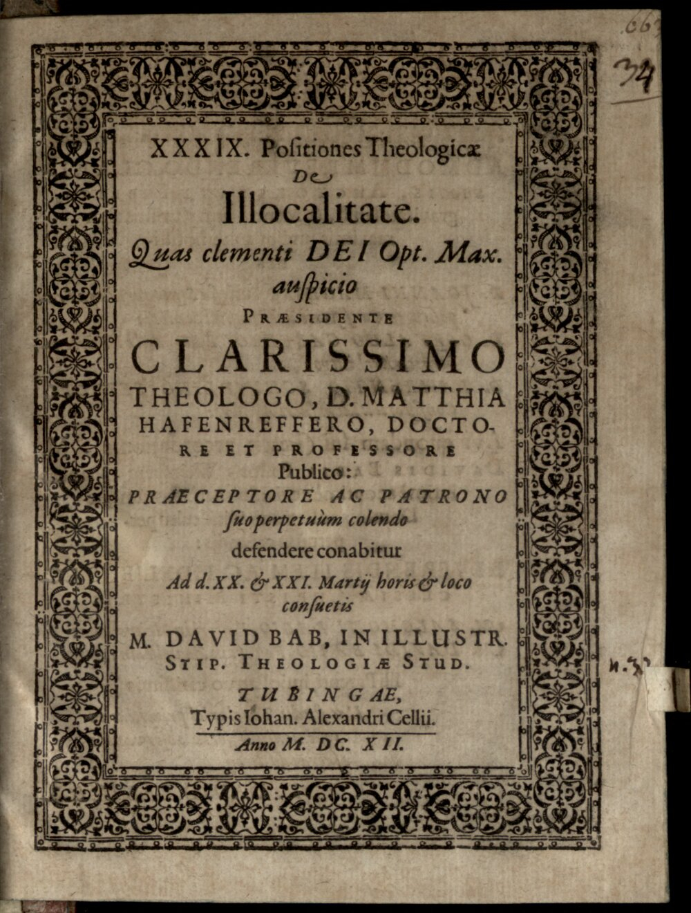 Hafenreffer, Matthias: XXXIX. positiones theol. de illocalitate Tubinga 1612 (4 Diss. 2228#Beibd.34)