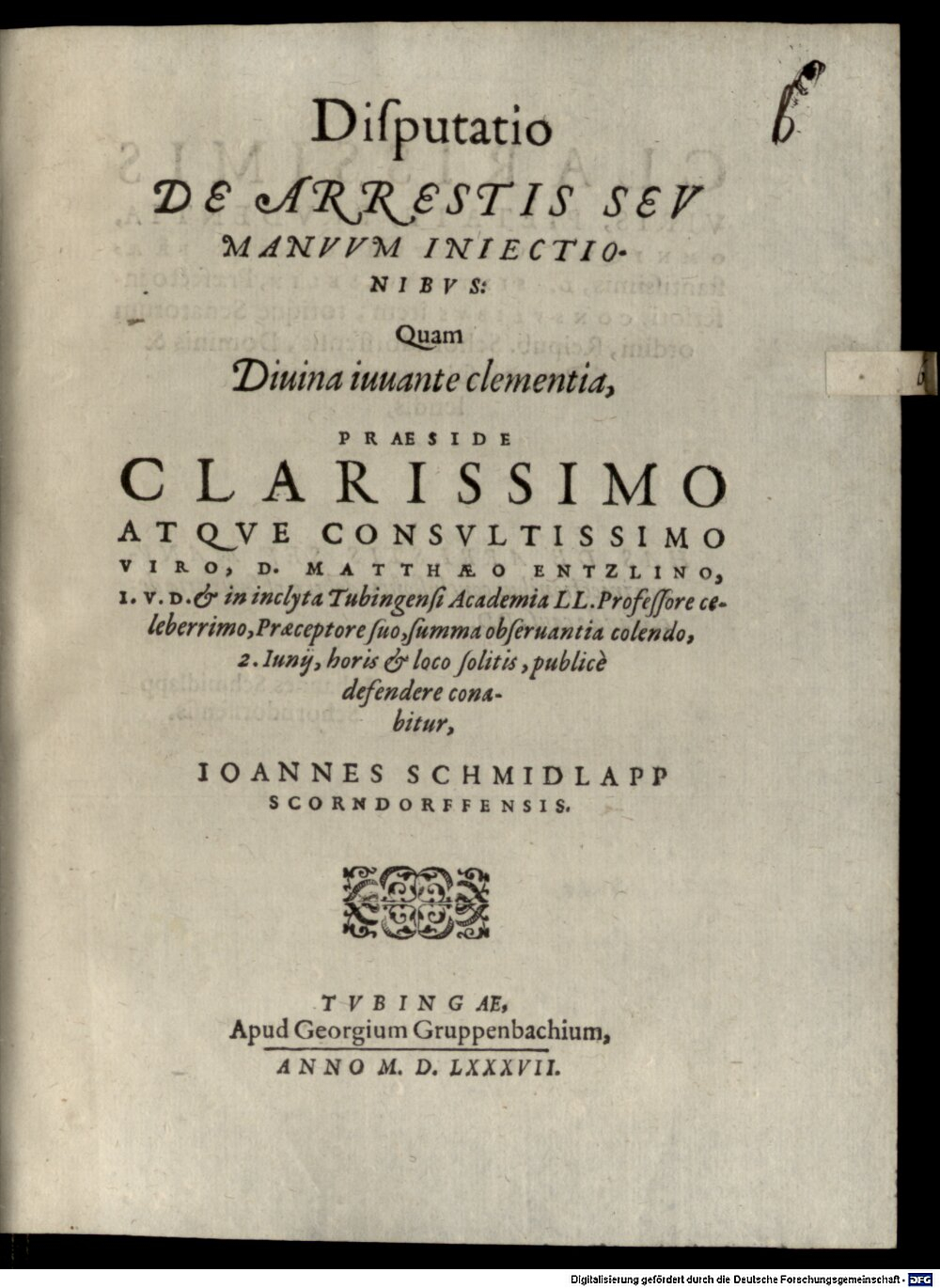 Entzlin, Matthaeus: Disp. de arrestis, seu manum iniectionibus Tubinga 1587 (4 Diss. 1467#Beibd.6)