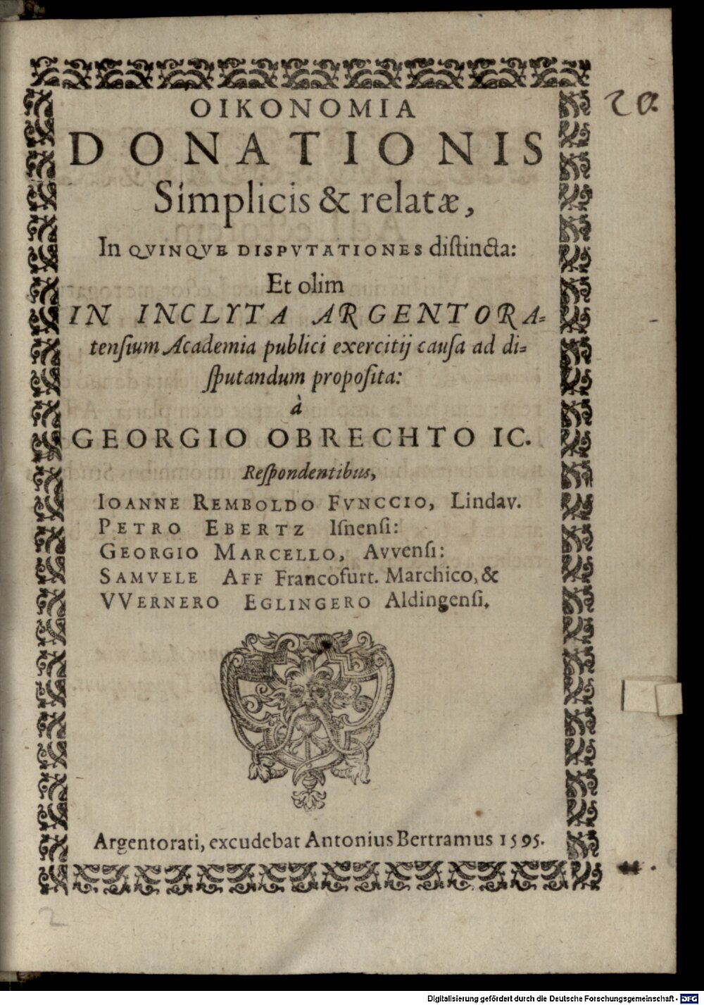 Obrecht, Georg: Oikonomia donationis simplicis et relatae, in quinque disputationes distinctae Argentoratum 1595 (4 Diss. 1467#Beibd.20)