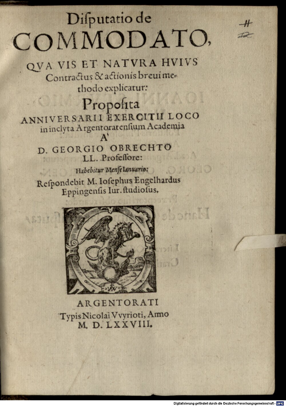 Obrecht, Georg: Disputatio de commodato, qua vis et natura huius contractus ... explicatur Argentoratum 1578 (4 Diss. 1532#Beibd.11)